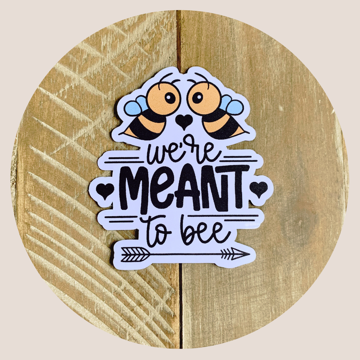 We're Meant to Bee Decal