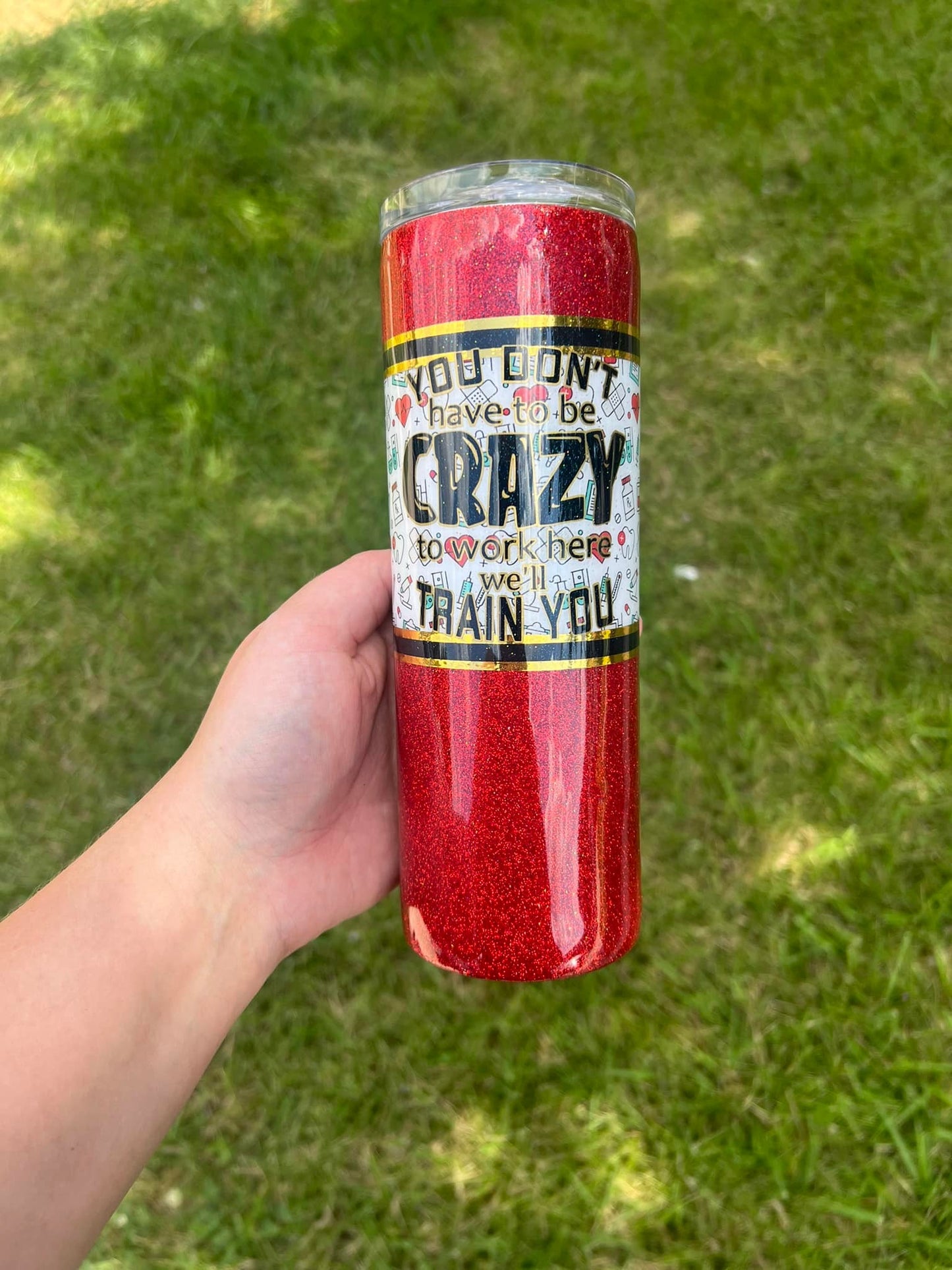 You Don't Have to Be Crazy to Work Here - Red 20 oz Tumbler